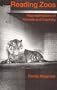 Reading Zoos: Representations of Animals and Captivity