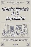 Histoire illustrée de la psychiatrie
