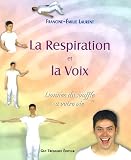 La Respiration et la Voix : Donnez du souffle � votre vie