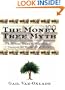 The Money Tree Myth: A Parents' Guide to Helping Kids Unravel the Mysteries of Money
