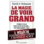 La magie de voir grand