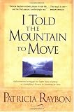I Told the Mountain to Move