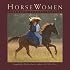 Horse Women: Strength, Beauty, Passion