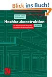 Hochbaukonstruktion. Die Bauteile und das Baugef�ge. Grundlagen des heutigen Bauens