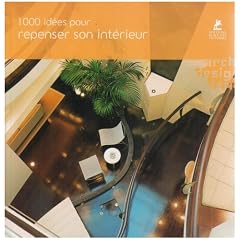 1000 Id�es pour repenser son int�rieur