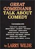 Great Comedians Talk About Comedy