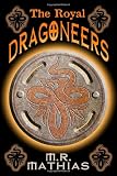 The Royal Dragoneers: (The Dragoneers Saga Book One) (Dragoneer Saga)