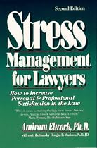 Stress Management for Lawyers: How to Increase Personal & Professional Satisfaction in the Law