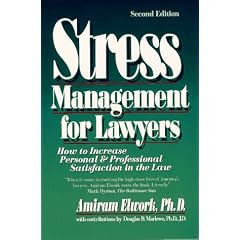 Stress Management for Lawyers: How to Increase Personal & Professional Satisfaction in the Law
