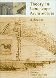 Theory in Landscape Architecture: A Reader (Penn Studies in Landscape Architecture)