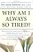 Why Am I Always So Tired?: Discover How Correcting Your Body's Copper Imbalance Can * Keep Your Body From Giving Out Before Your Mind Does *Free You from ... Midday Slumps * Give You the Energy Break