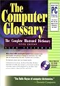 Computer Glossary: The Complete Illustrated Dictionary (With CD-ROM)