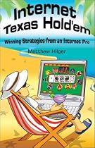 Internet Texas Holdem: Winning Strategies from an Internet Pro