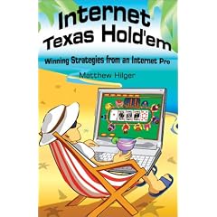 Internet Texas Holdem: Winning Strategies from an Internet Pro