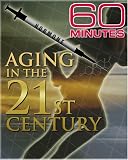 60 Minutes - Aging In The 21st Century (April 23, 2006)