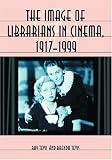 The Image of Librarians in Cinema, 1917-1999