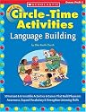 Best-Ever Circle Time Activities: Language Building: 50 Instant & Irresistible Activities & Games That Build Phonemic Awareness, Expand Vocabulary & Strengthen Listening Skills
