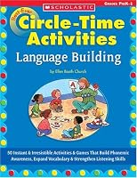 Best-Ever Circle Time Activities: Language Building : 50 Instant and Irresistible Activities and Games That Build Phonemic Awareness, Expand Vocabulary, ... Skills (Best-Ever Circle Time Activities)