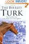 The Byerley Turk: The Incredible Story of the World's First Thoroughbred
