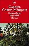 Hundert Jahre Einsamkeit. Roman - Gabriel Garc�a M�rquez