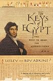 The Keys of Egypt: The Race to Read the Hieroglyphs