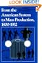 From the American System to Mass Production, 1800-1932: The Development of Manufacturing Technology in the United States (Studies in Industry and Society)
