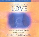 The New Physics of Love: The Power of Mind and Spirit in Relationships