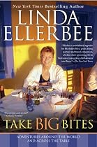 Take Big Bites: Adventures Around the World and Across the Table