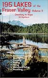 195 Lakes of the Fraser Valley: Dewdney to Hope