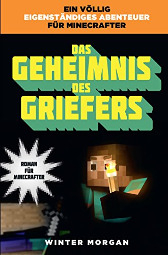 Minecraft: Das Geheimnis des Griefers (German Edition)