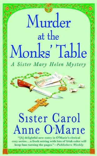 Murder at the Monks' Table: A Sister Mary Helen Mystery (Sister Mary Helen Mysteries)
