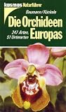 Die Orchideen Europas. 247 Arten, 51 Unterarten