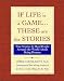 If Life Is a Game...These Are The Stories: True Stories by Real People Around the World About Being Human