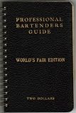 Professional Bartenders Guide (World's Fair Edition)