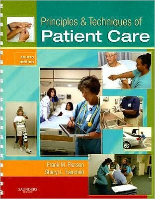 Principles & Techniques of Patient Care (text only) 4th (Fourth) edition by F. M. Pierson MA PT,S. Fairchild