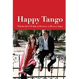 Happy Tango: Sallycat's Guide to Dancing in Buenos Aires