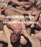 Avignon 2005  le Conflit des Heritages