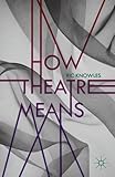 How theatre means