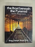 The boat beneath the pyramid : King Cheops' royal ship