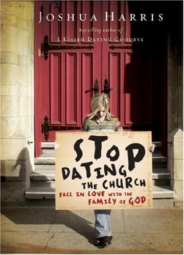 Stop Dating the Church!: Fall in Love with the Family of God (Lifechange Books) under Ecclesiology in The Books Store