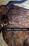 The Minotaur Takes a Cigarette Break: A Novel