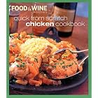 Quick from Scratch Chicken (Quick From Scratch) by  Food & Wine Magazine and Sterling Eds.