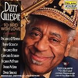 Revue Dizzy Gillespie  / To Bird with Love: Live at the Blue Note