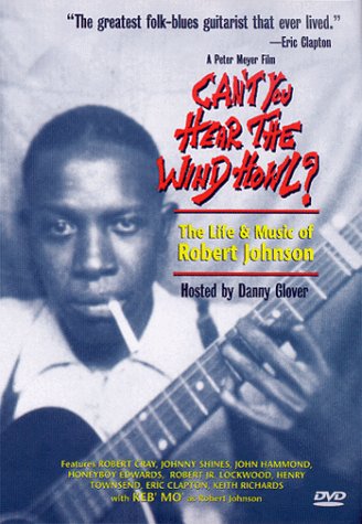 Watch Can't You Hear the Wind Howl? The Life and Music of Robert Johnson Online!