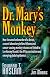 Dr. Mary's Monkey: How the Unsolved Murder of a Doctor, a Secret Laboratory in New Orleans and Cancer-Causing Monkey Viruses are Linked to Lee Harvey Oswald, ... Assassination and Emerging Global Epidemics