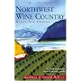 Northwest Wine Country, 3rd: Wine's New Frontier (Hill Guides Series)
