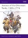 Armies of the Ottoman Turks, 1300-1774 (Men-at-arms)