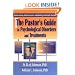 The Pastor's Guide to Psychological Disorders and Treatments