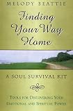 Finding Your Way Home: A Soul Survival Kit