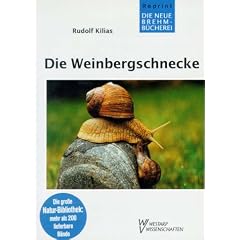 Die Weinbergschnecke: �ber Leben und Nutzung von Helix pomatia